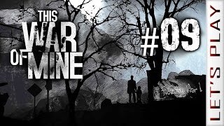 This War of Mine 09  Lets Play [upl. by Collbaith]