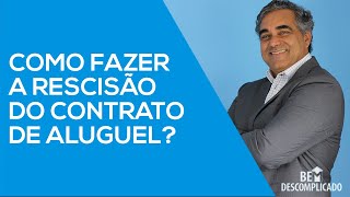 TUDO SOBRE RESCISÃO DE CONTRATO DE ALUGUEL [upl. by Elleret]