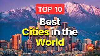 Top 10 Best Cities in the World 2024  Travel Tips [upl. by Yardna]