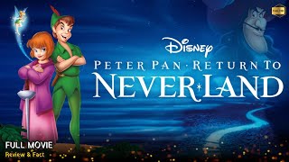 Peter Pan Return To Neverland Full Movie In English  New Animation Movie  Review amp Facts [upl. by Funch]