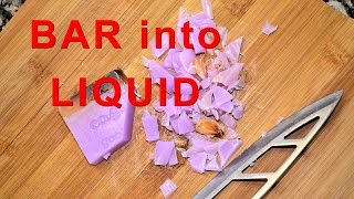 How To Turn A Soap Bar Into A Liquid In 10 Minutes [upl. by Ayerhs235]