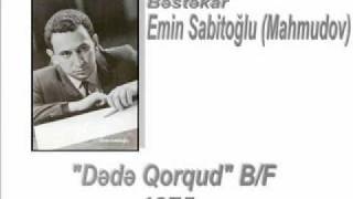 quotDədə Qorqudquot BF Nəsihət  Bəstəkar Emin Sabitoğlu [upl. by Ysdnyl]