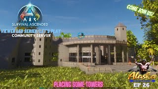 Ark Survival Ascended EP 26 Placing Some Towers [upl. by Anais]