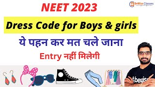 NEET Dress Code 2023 for Female amp Male  NEET Exam Day के दिन क्या पहन के जाएँ  BeWise Classes [upl. by Rednaskela500]