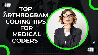 Arthrogram CPT coding tips for Medical coders [upl. by Eissirc]