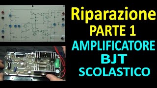 0585 Riparazione Amplificatore in classe AB scolastico Parte 1 [upl. by Noret]