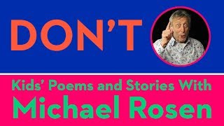 Dont  POEM  Kids Poems and Stories With Michael Rosen [upl. by Ecirtnahs505]