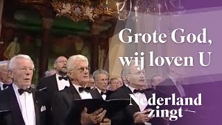 Nederland Zingt Grote God wij loven U [upl. by Oicneconi128]