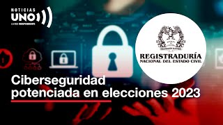 Elecciones 2023 la ciberseguridad en el punto de mira de la registraduría nacional  Noticias UNO [upl. by Abih121]