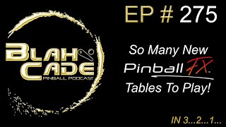 BlahCade Pinball  275 So Many New Pinball FX Tables To Play [upl. by Asikal]