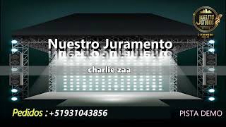 Nuestro Juramento  Charly zaa  pista karaoke [upl. by Hluchy10]