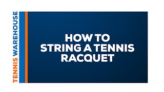 How to String a Tennis Racquet [upl. by Aja590]