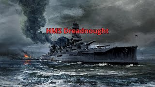 HMS Dreadnought [upl. by Lartnom]