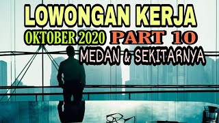 LOKER OKTOBER 2020 PART 10 MEDAN amp SEKITARNYA [upl. by Sonia]