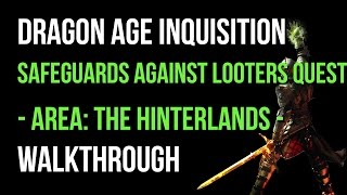 Dragon Age Inquisition Walkthrough Safeguards Against Looters Quest The Hinterlands Gameplay [upl. by Zakarias]