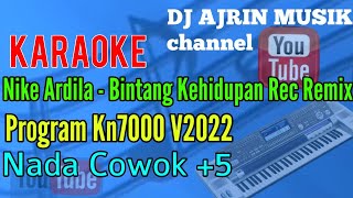 Bintang Kehidupan Rec Remix  Nike Ardila Karaoke Kn7000  Nada Pria 5 [upl. by Muhammad]