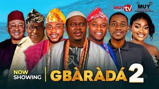 GBÀRÀDÁ 2  2024 Latest Yoruba Movie Muyiwa Ademola Femi Adebayo Odunlade AdekolaLateef Adedimeji [upl. by Yrebmik640]