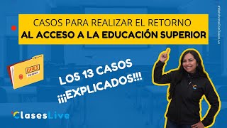 Explicación y ejemplos de los 13 casos para hacer retorno a la educación  Admisión 2022  Senescyt [upl. by Zins]