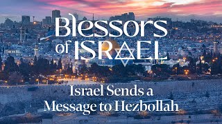 Blessors of Israel Podcast Episode 56 Israel Sends a Message to Hezbollah [upl. by Yehtomit]