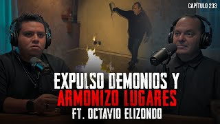 Expulso Demonios y Armonizo Lugares Ft OctavioElizondoOFICIAL [upl. by Roderick981]