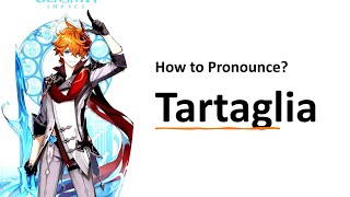 How to Pronounce Tartaglia Genshin Impact [upl. by Hedley]