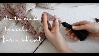 Tutorial How to make tassels amp attach them on a shawl [upl. by Polik]