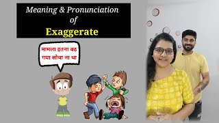 Meaning amp Pronunciation of EXAGGERATE amp EXAGGERATED  Vocabulary [upl. by Ilarin]