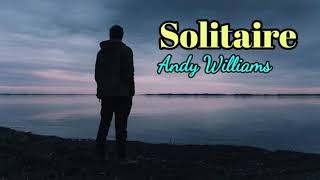 Solitaire  Andy Williams lyrics [upl. by Fritze720]