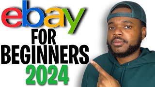 How To Sell On eBay For Beginners 2024 Step By Step Guide [upl. by Ivo918]