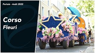 Corso fleuri de Pertuis  Juillet 2022 [upl. by Ashwell418]