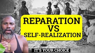 Reparation VS SelfRealization  Its YOUR CHOICE [upl. by Areht592]