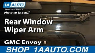 How to Replace Rear Wiper Arm 0206 GMC Envoy XL [upl. by Adnovahs]