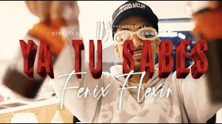 FENIX FLEXIN  “YA TU SABES” PROD BY FBEAT PRODUCTIONS OFFICIAL MUSIC VIDEO [upl. by Uchida]