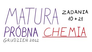 Zadania 10 i 21  Matura próbna z Chemii grudzień 2022 [upl. by Nyledaj818]