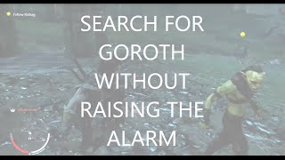 SEARCH FOR GOROTH WITHOUT RAISING THE ALARM [upl. by Buffo]