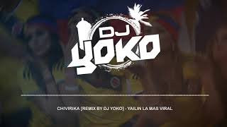 Chivirika Remix  Yailin la Mas Viral ❌DJ Yoko [upl. by Turmel964]