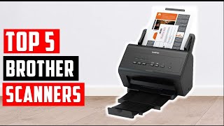 ✅Best Brother Scanners 2024  Top 5 Brother Scanners Reviews [upl. by Arden]