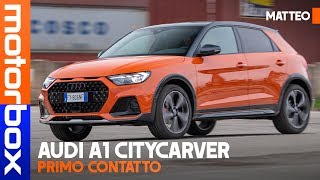 Audi A1 Citycarver 2020  La prova su strada della A1 alta da terra [upl. by Relyk]