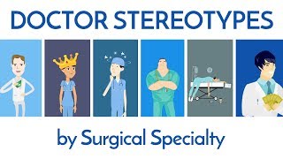 Doctor amp Surgeon Stereotypes by Specialty [upl. by Neehsar]