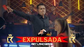 Expulsada  Rey Lancheros Video Oficial [upl. by Honebein]