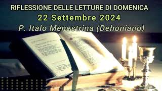 Riflessione delle letture di DOMENICA 22092024 P Italo Menestrina [upl. by Shutz10]