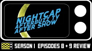 Nightcap Season 1 Episodes 8 amp 9 Review amp After Show  AfterBuzz TV [upl. by Niroht]