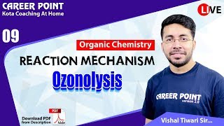 Reaction Mechanism L9  Ozonolysis  Organic Chem  NEET amp JEE  VT Sir  Career Point [upl. by Gweneth]