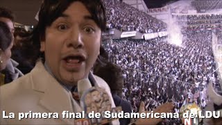 La primera final de Sudamericana de LDU [upl. by Georgena]