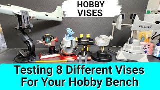 Testing 8 Different Vises For Your Hobby Bench [upl. by Phillada]