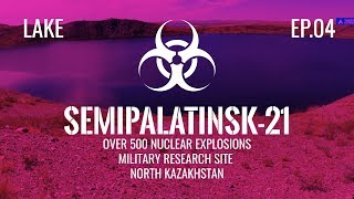 quotMy home nuclear base Semipalatinsk21quot Episode 04 quotAtomic Lake Balapanquot [upl. by Noiztneb]