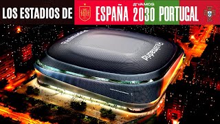 Los GRANDES ESTADIOS de España y Portugal para el Mundial 2030 [upl. by Magdalen]