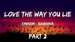 Rihanna  Love the way you lie Part 2 ft Eminem LYRICS [upl. by Lisabeth671]