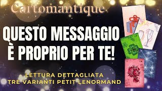 🌟 QUESTO MESSAGGIO È PROPRIO PER TE 🌟 SCEGLI tra TRE VARIANTI in questo INTERATTIVO Petit Lenormand [upl. by Meris]