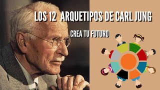 Los 12 ARQUETIPOS De Carl Jung  Crea Tu Futuro [upl. by Ayekehs]